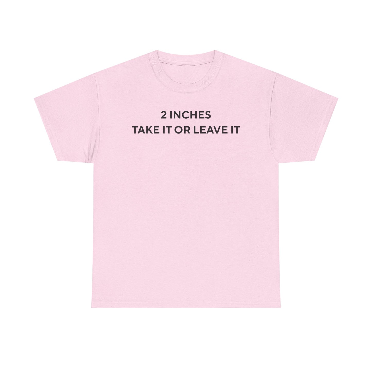 2 Inches Shirt