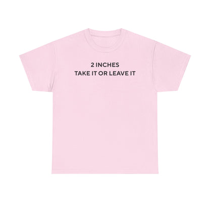 2 Inches Shirt