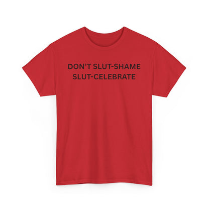 Don't Slut Shame Cotton Tee
