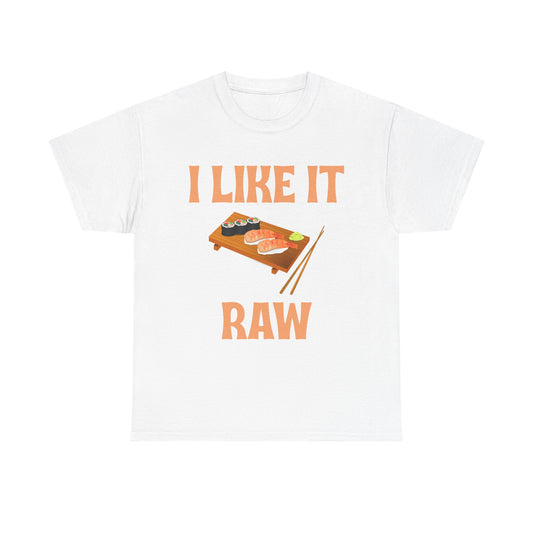 I Like it Raw Cotton Tee