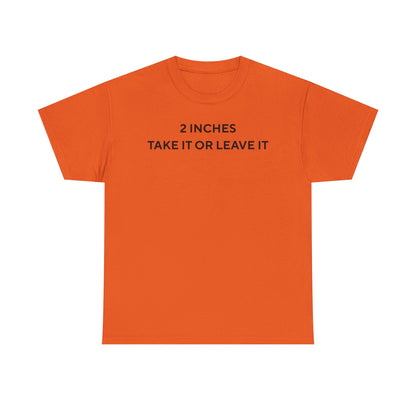 2 Inches Shirt