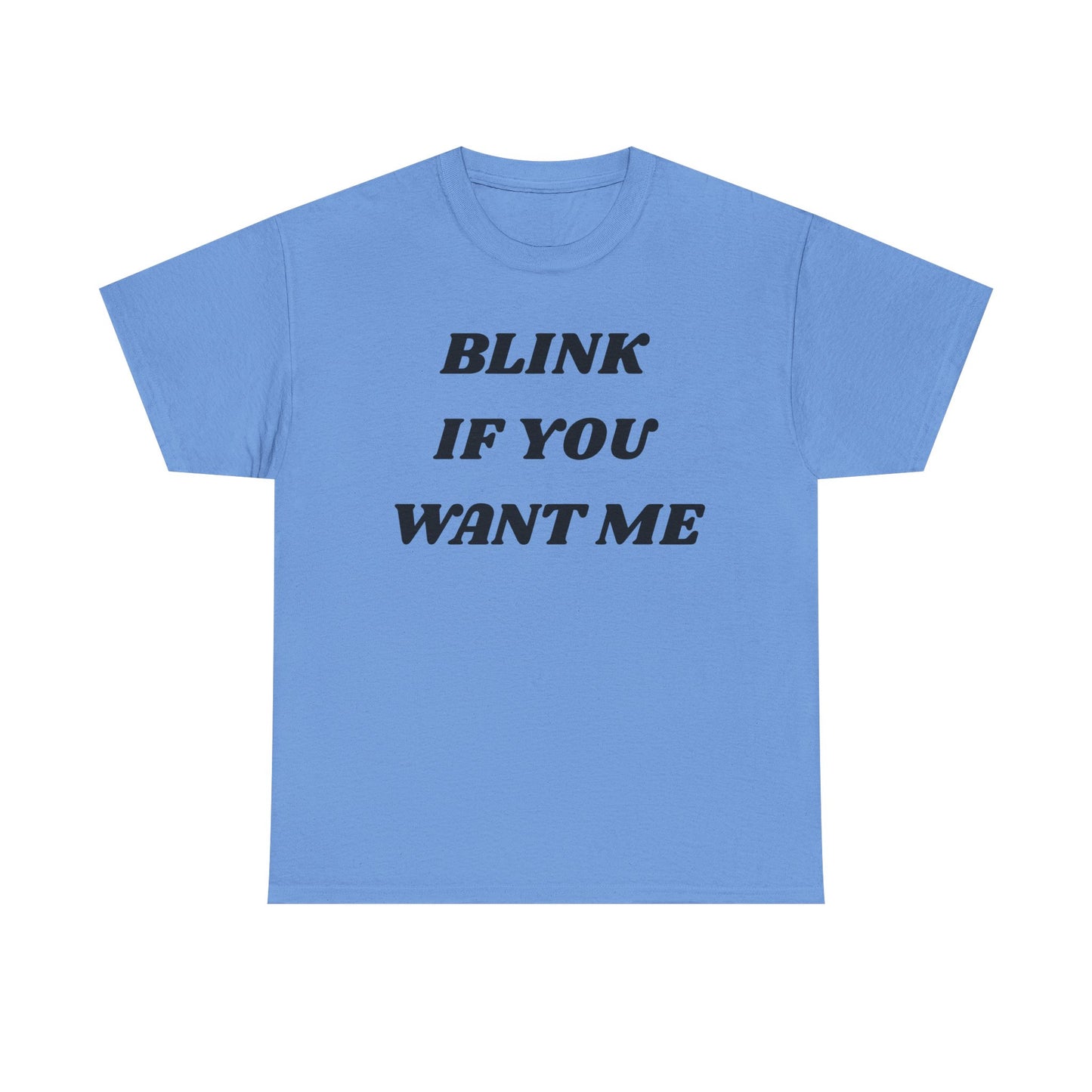 Blink If You Want Me Cotton Tee