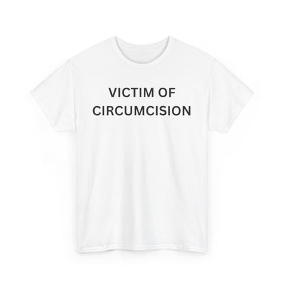 Circumcision Victim Cotton Tee