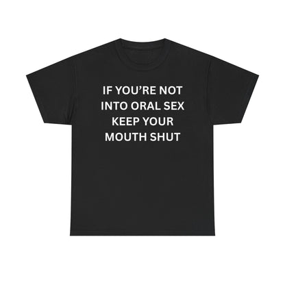 Not Into Oral Cotton Tee