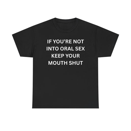 Not Into Oral Cotton Tee