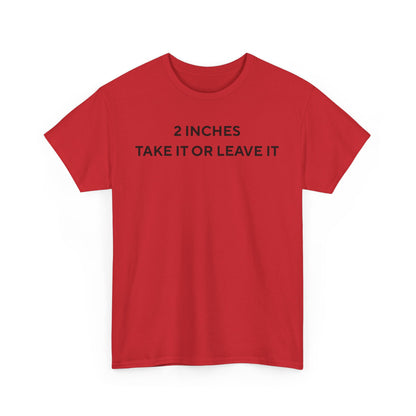 2 Inches Shirt