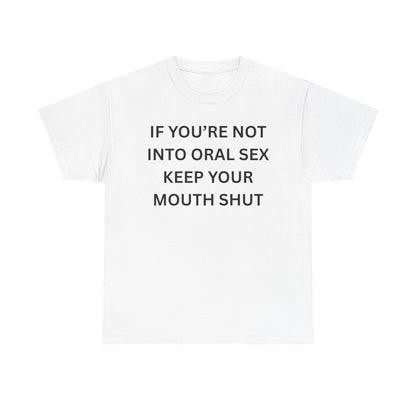Not Into Oral Cotton Tee