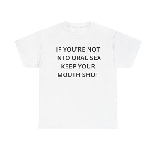 Not Into Oral Cotton Tee