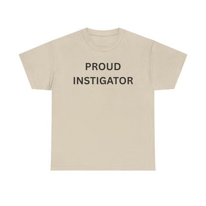 Proud Instigator Cotton Tee
