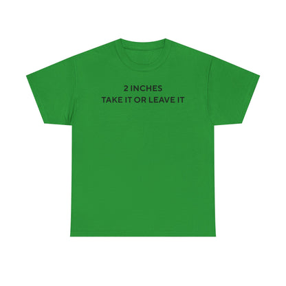 2 Inches Shirt