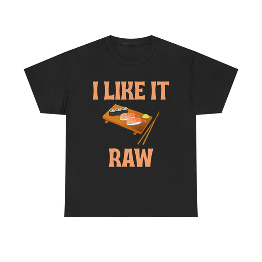 I Like it Raw Cotton Tee