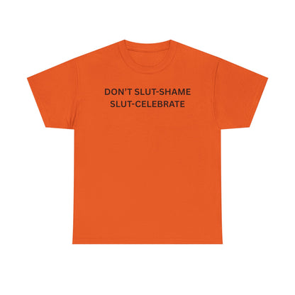 Don't Slut Shame Cotton Tee