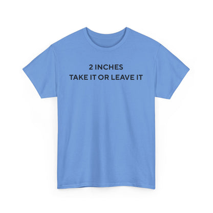 2 Inches Shirt