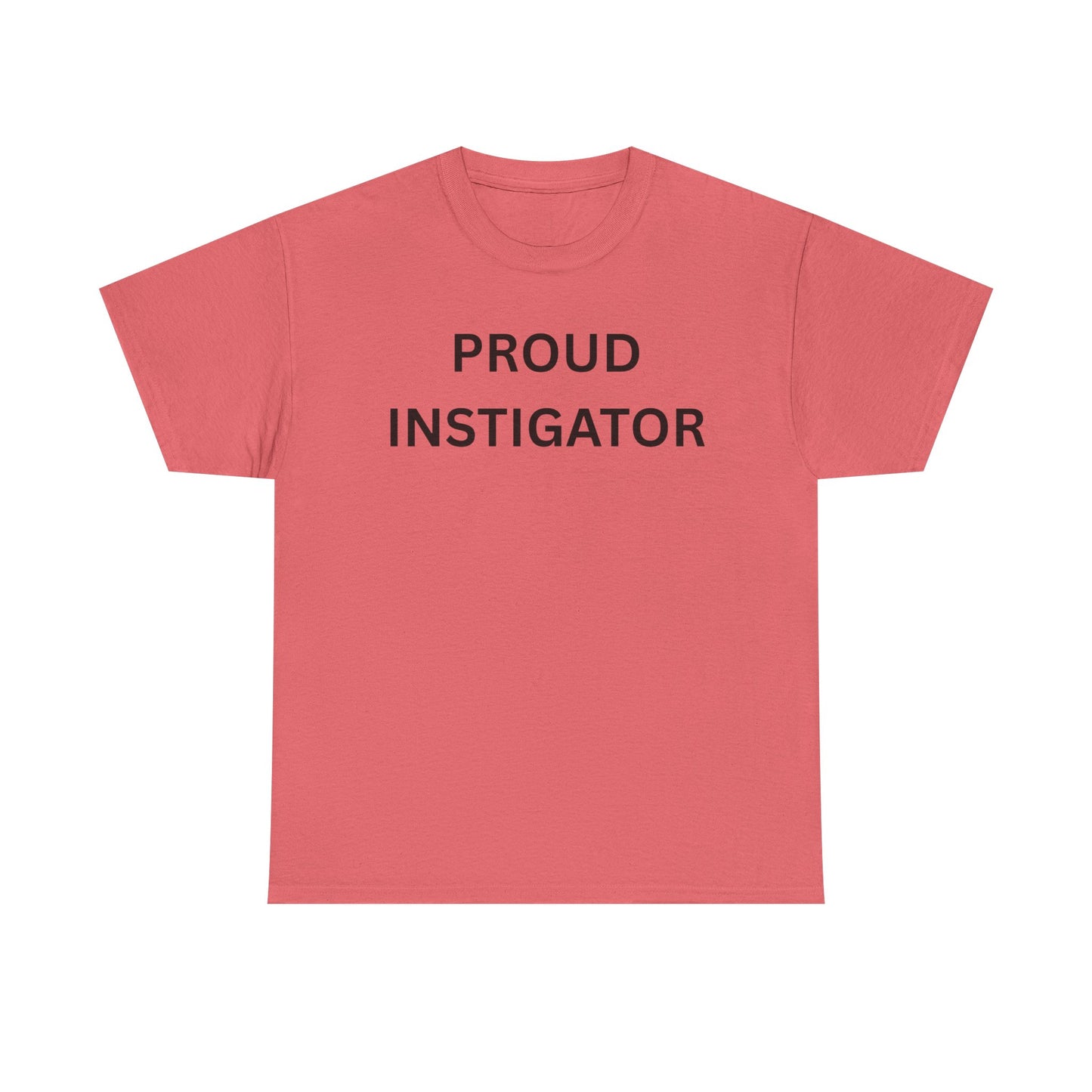 Proud Instigator Cotton Tee