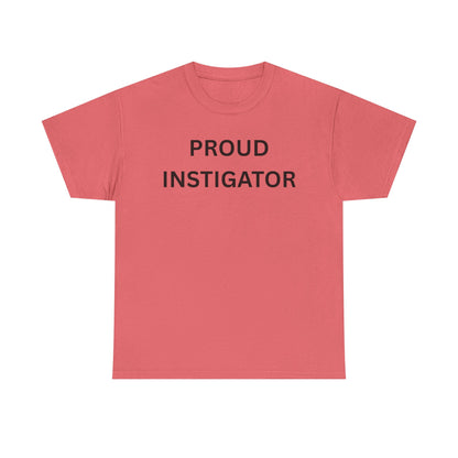 Proud Instigator Cotton Tee