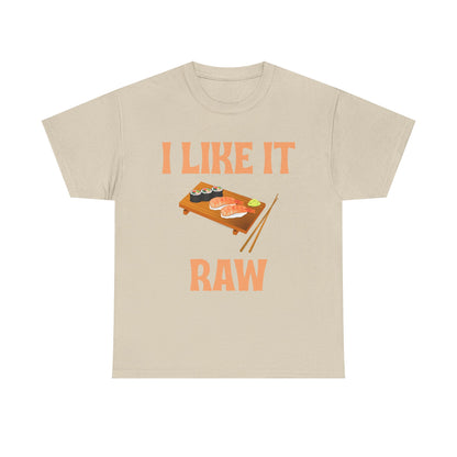 I Like it Raw Cotton Tee