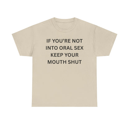 Not Into Oral Cotton Tee