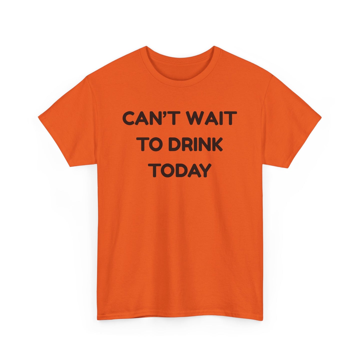 Can't Wait to Drink Cotton Tee