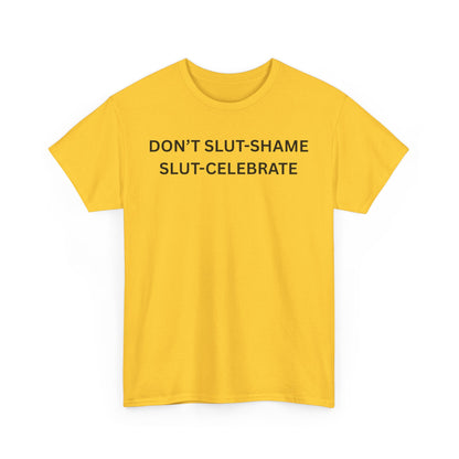 Don't Slut Shame Cotton Tee