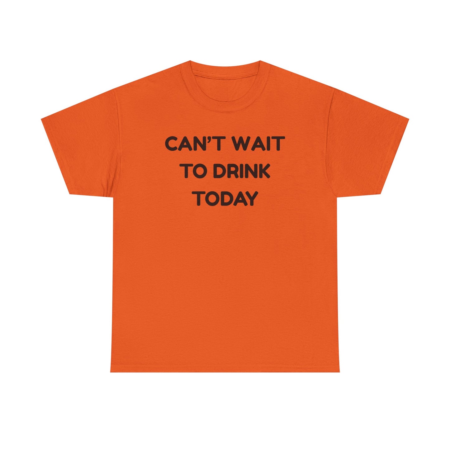 Can't Wait to Drink Cotton Tee