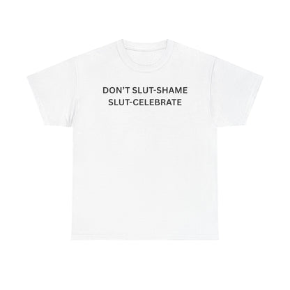 Don't Slut Shame Cotton Tee