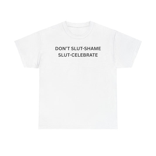 Don't Slut Shame Cotton Tee