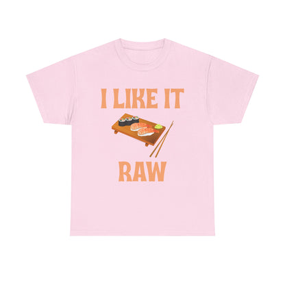 I Like it Raw Cotton Tee