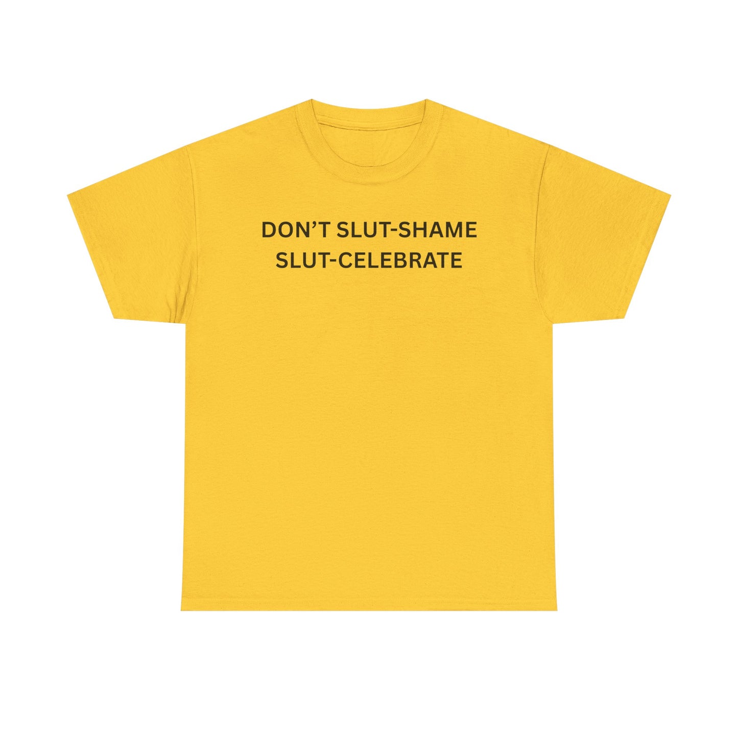 Don't Slut Shame Cotton Tee