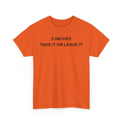 2 Inches Shirt