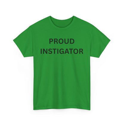 Proud Instigator Cotton Tee