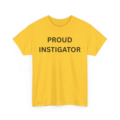 Proud Instigator Cotton Tee