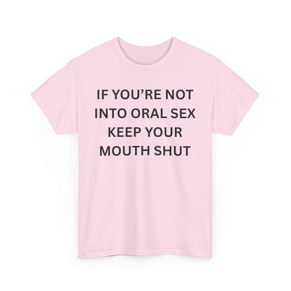 Not Into Oral Cotton Tee