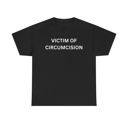 Circumcision Victim Cotton Tee