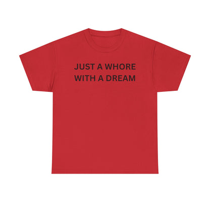 Just a Whore Cotton Tee