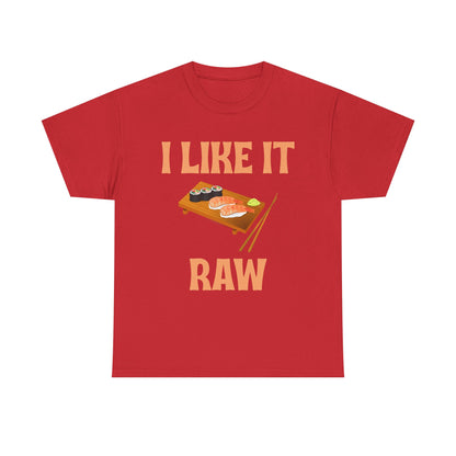I Like it Raw Cotton Tee