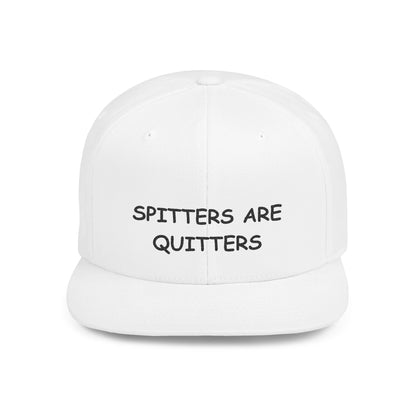 Spitters are Quitters Flatbill