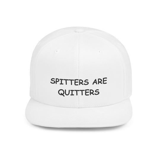 Spitters are Quitters Flatbill