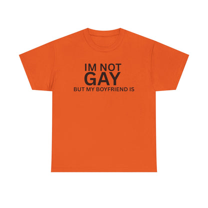 I'm Not Gay Cotton Tee