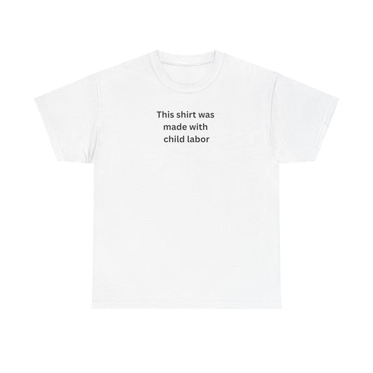 Child labor Cotton Tee