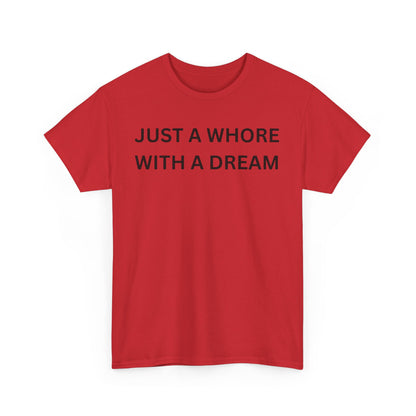 Just a Whore Cotton Tee