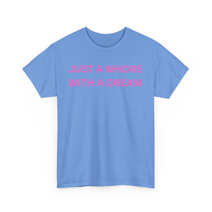 Just a Whore Cotton Tee