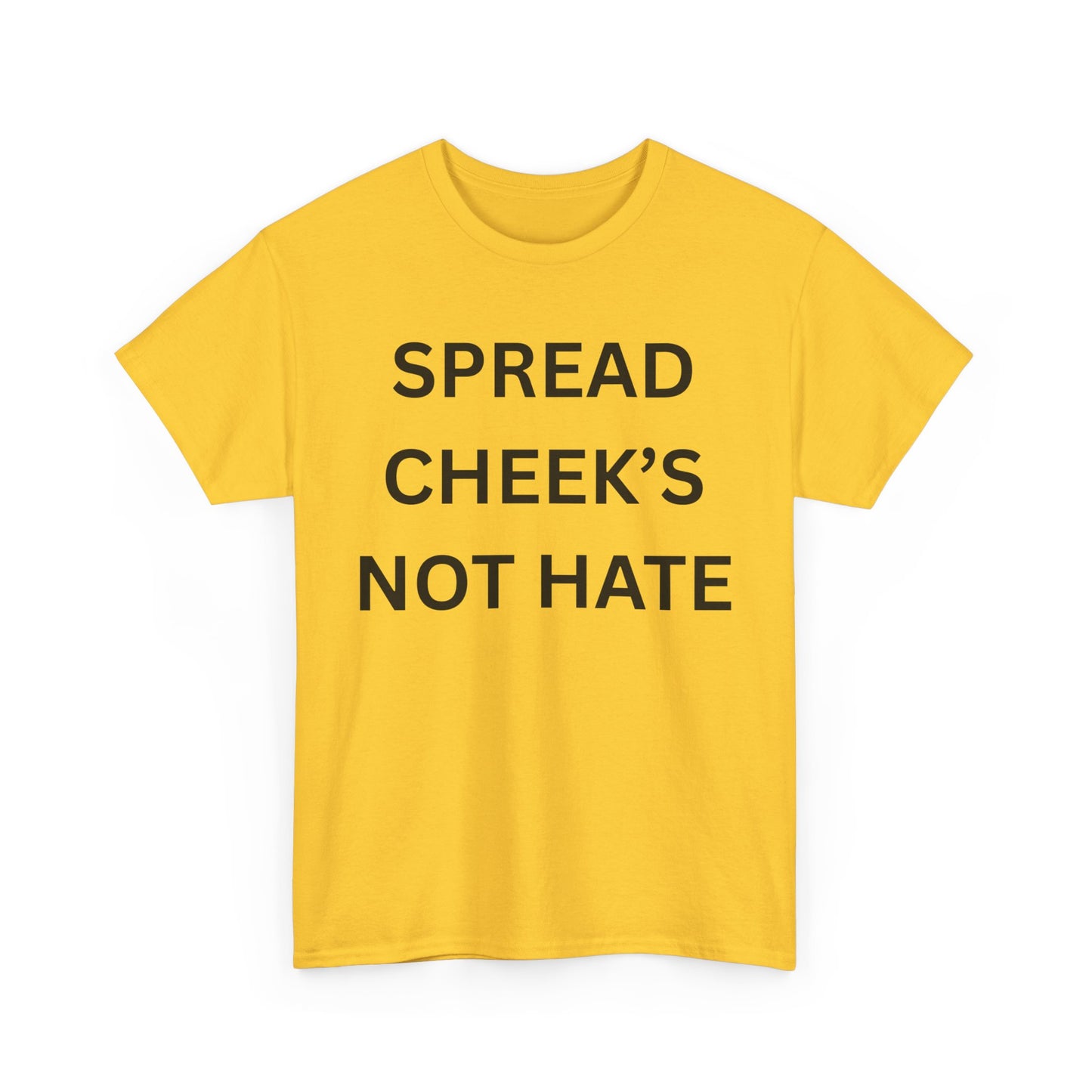 Spread Cheeks Not Hate Cotton Tee
