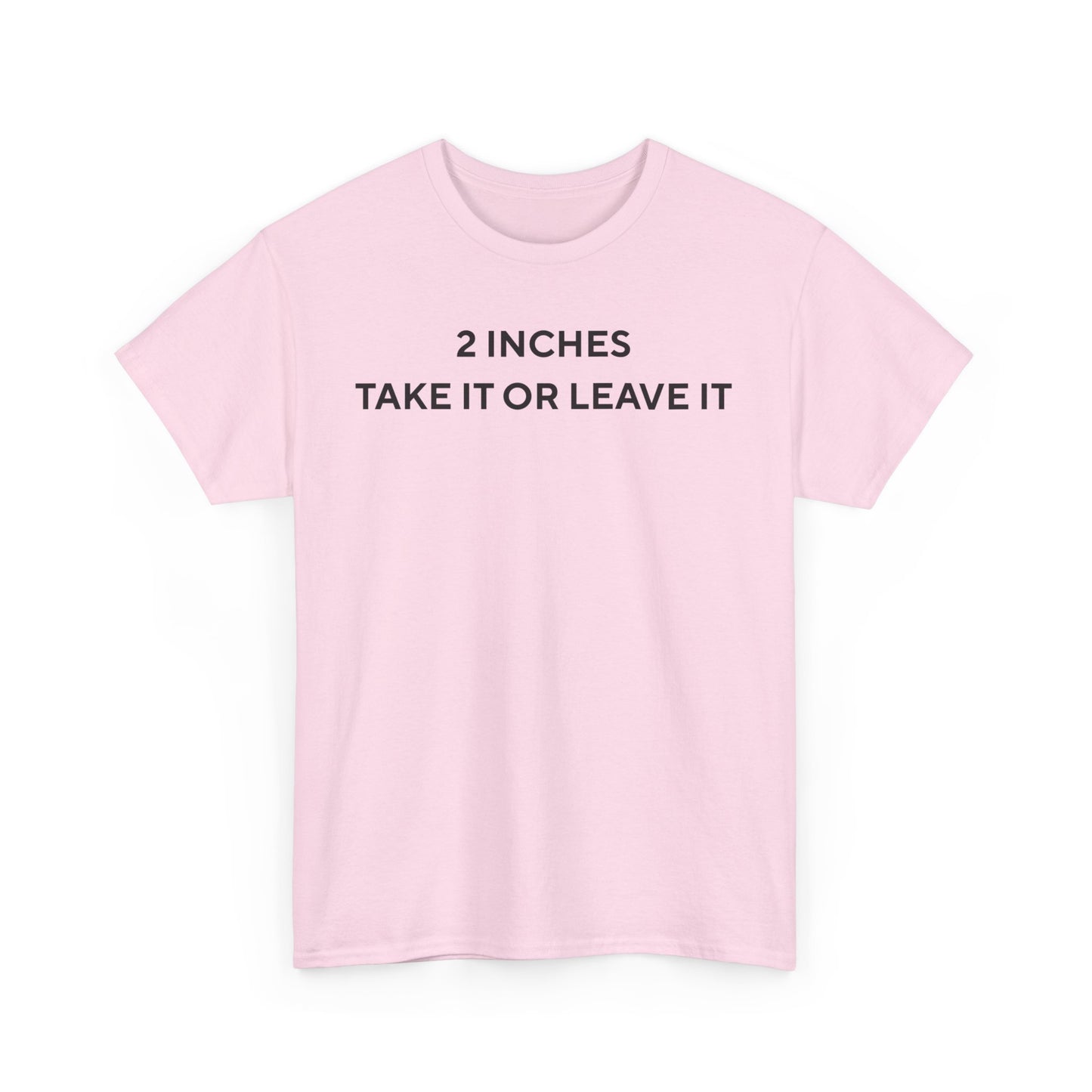 2 Inches Shirt