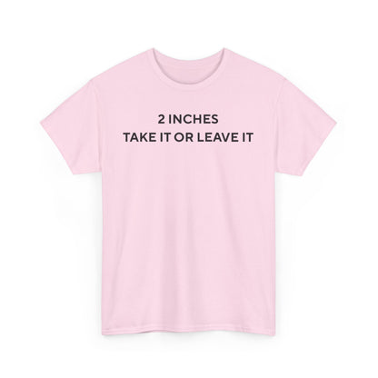 2 Inches Shirt