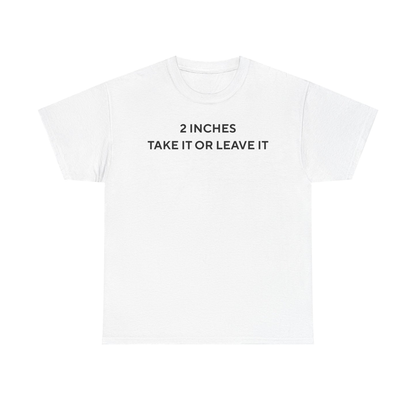 2 Inches Shirt