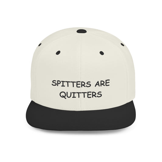 Spitters are Quitters Flatbill