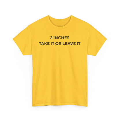 2 Inches Shirt