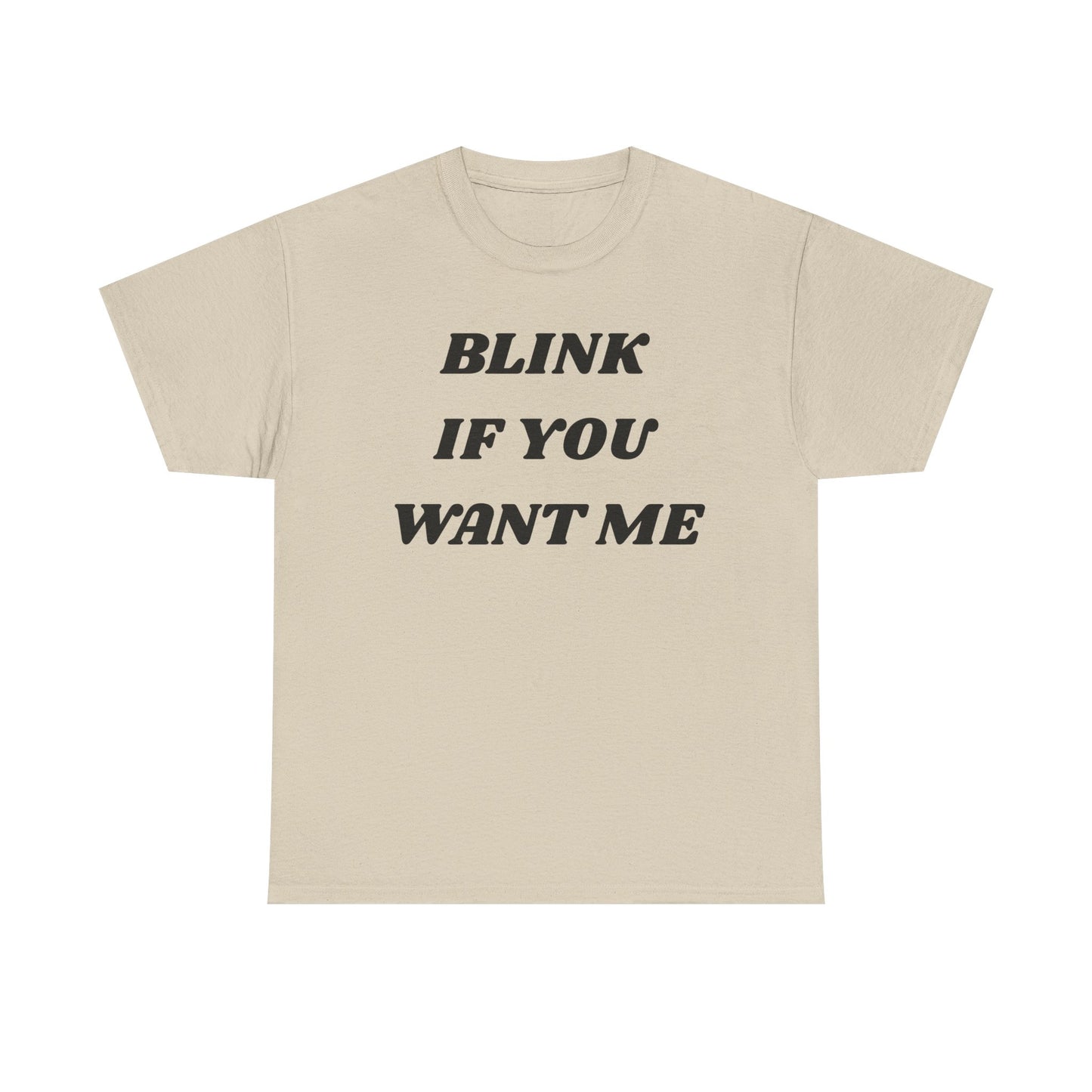 Blink If You Want Me Cotton Tee